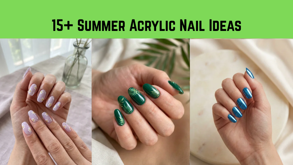 15+ Summer Acrylic Nail Ideas